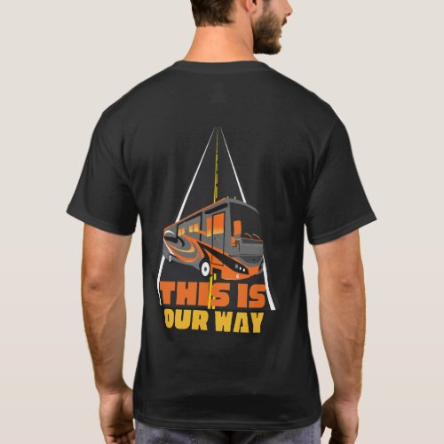 This Is Our Way  RV Camping Lifestyle T_Shirt
