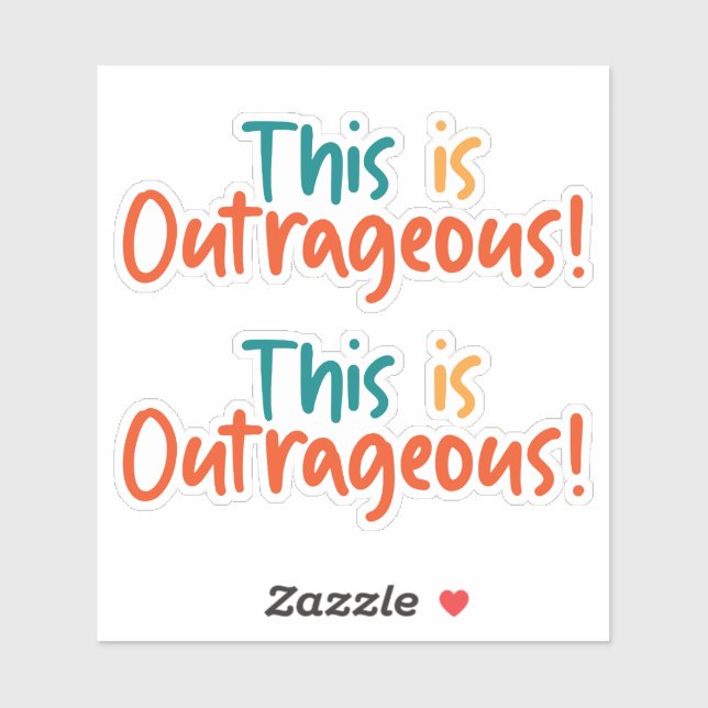 This Is Outrageous Funny  Sticker (Sheet)
