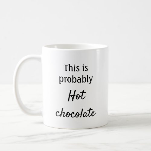 This is probably hot chocolate coffee mug
