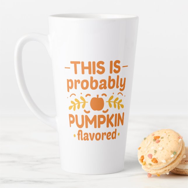 This Is Probably Pumpkin Flavored Latte Mug (In Situ)
