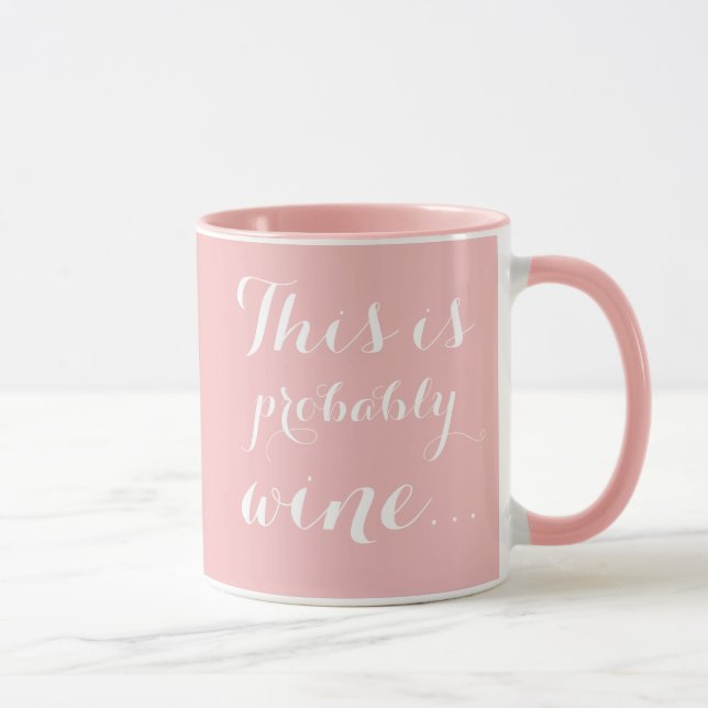 This is probably wine Pink Girly Mug (Right)