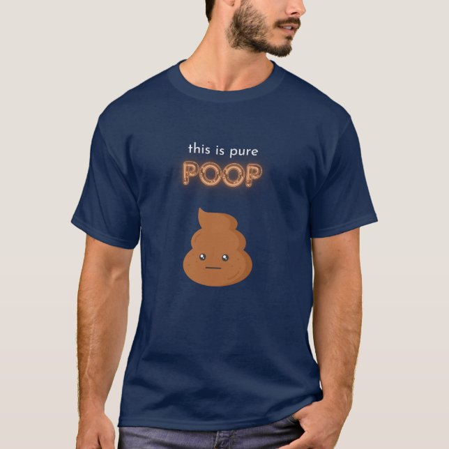 This Is Pure Poop T-Shirt (Front)