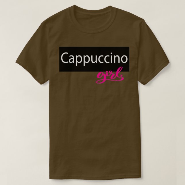 This is quotCappuccino Girlquot Design T-Shirt (Design Front)