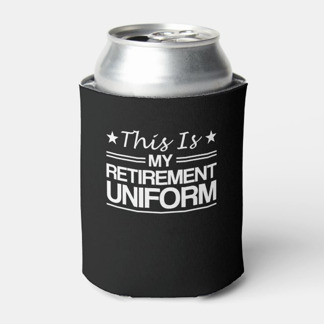 This Is Retirement Uniform Saying Gifts Can Cooler (Can Front)