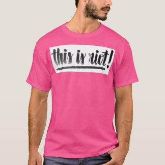 This is Riot T-Shirt