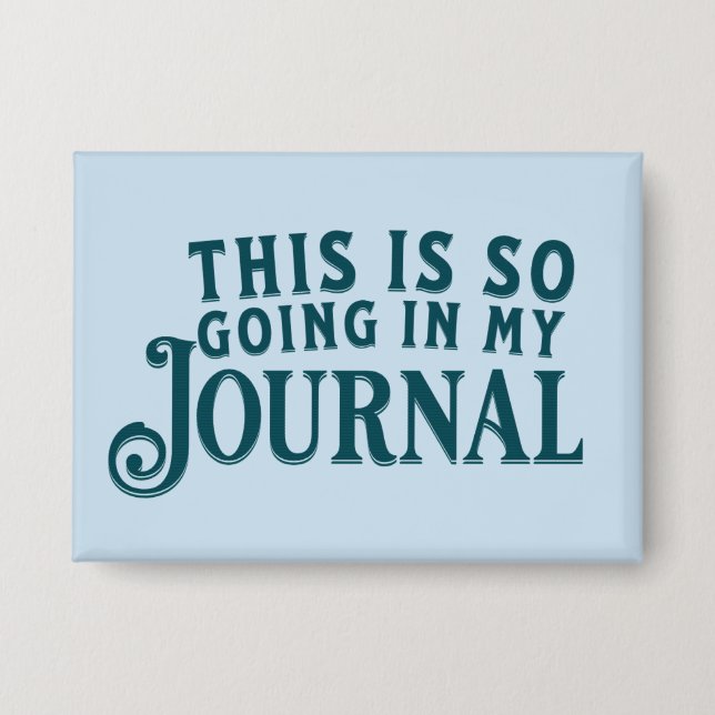 This is so going in my journal Button (Front)