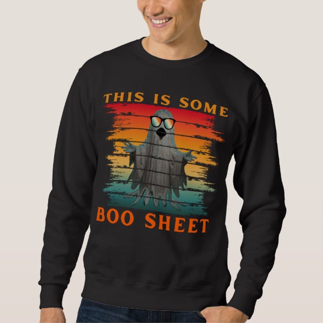 This is some boo sheet funny halloween ghost sweatshirt (Front)