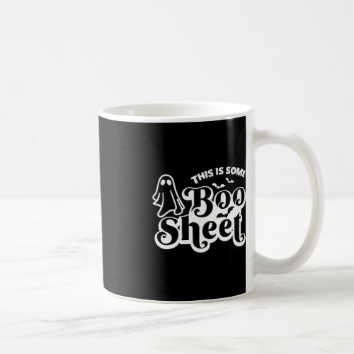 This is some boo sheet Halloween Ghost Funny for m Coffee Mug