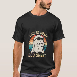 This Is Some Boo Sheet Halloween Ghost Funny Gifts T-Shirt