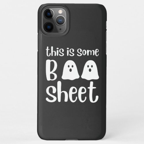 this is some boo sheet iPhone 11Pro max case