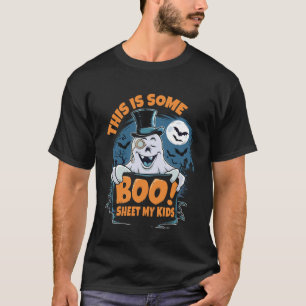 This is Some Boo Sheet My Kids Ghost Funny Hallowe T-Shirt