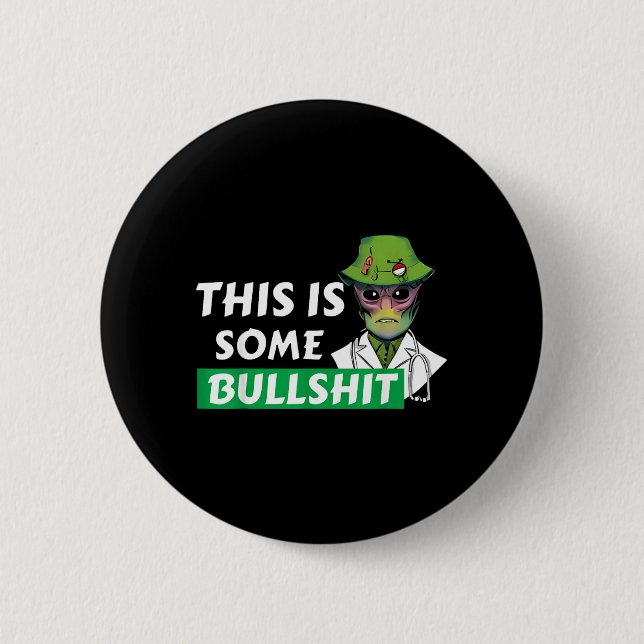 This is Some Bull Resident Swearing Alien Science Button (Front)
