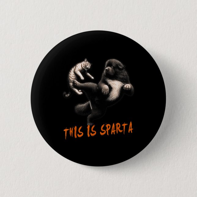 This Is Sparta - Dog Vs Cat  Button (Front)