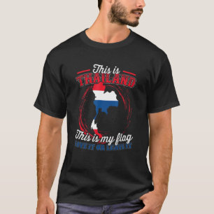 This Is Thailand This Is My Flag T-Shirt
