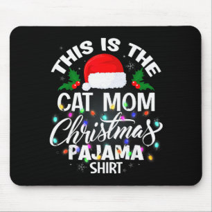 This Is The Cat Mom Christmas Pajama Shirt Men Wom Mouse Pad