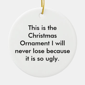 This is the Christmas ornament I will never los...