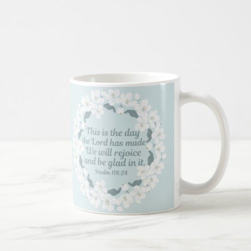 This is the Day The Lord Has Made Pretty Christian Coffee Mug