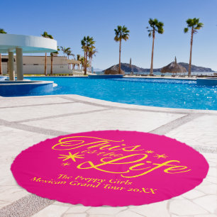 This is the life pnk yellow custom tour round  beach towel