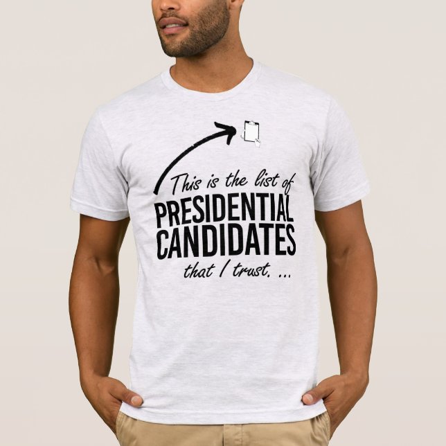 This is the list of candidates I trust T-Shirt (Front)