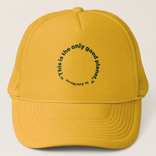 This Is the Only Good Planet Trucker Hat (Front)