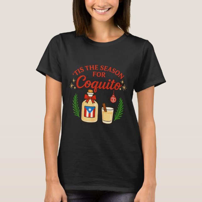 This Is The Season For Coquito Funny Boricua Xmas  T-Shirt (Front)