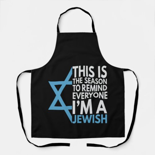 This is the Season to remind everyone im a Jewish Apron