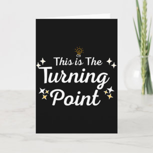 This Is The Turning Int Sitivity Insrational Quote Card