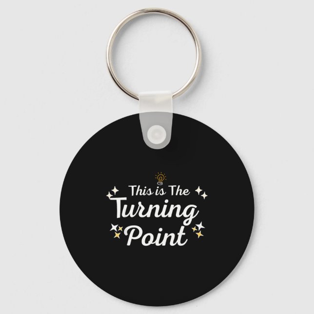 This Is The Turning Int Sitivity Insrational Quote Keychain (Front)
