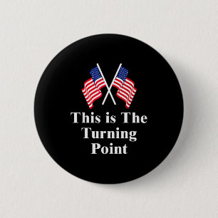 This Is The Turning Point American Flag Button
