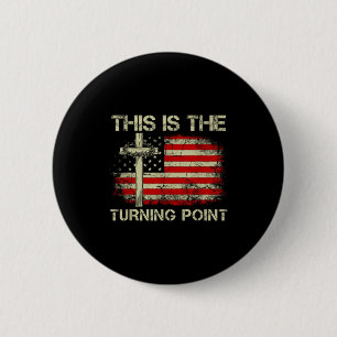 This Is The Turning Point Faith Cross Us Flag Patr Button