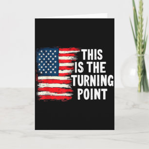 This Is The Turning Point Tee Usa Flag For Men Wom Card