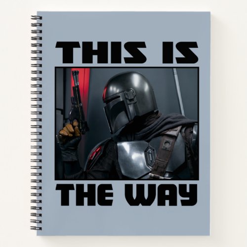 This Is The Way _ Mandalorian Profile Notebook