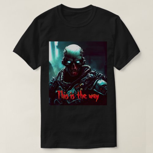 This Is The Way  Mando Zombie Soldier  T_Shirt