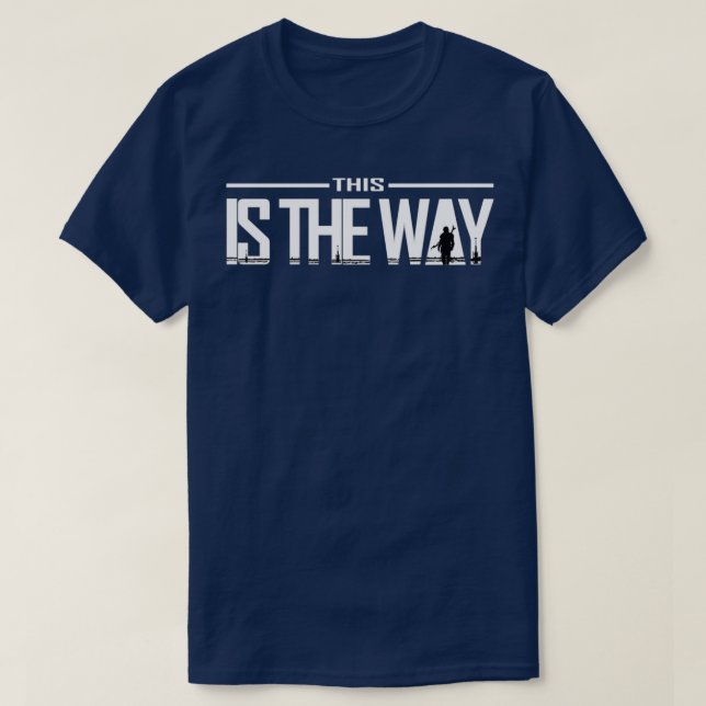 This Is The Way  T-Shirt (Design Front)