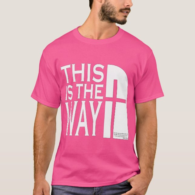 This Is The Way T-Shirt (Front)