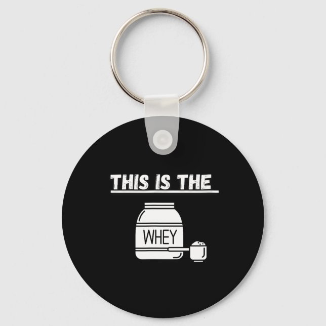This Is The Whey Gym Design  Keychain (Front)