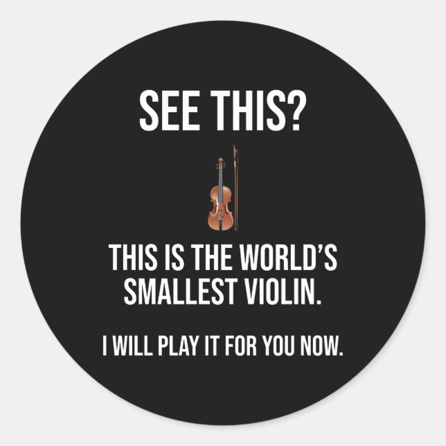 This Is The World's Smallest Violin Sarcastic Classic Round Sticker (Front)