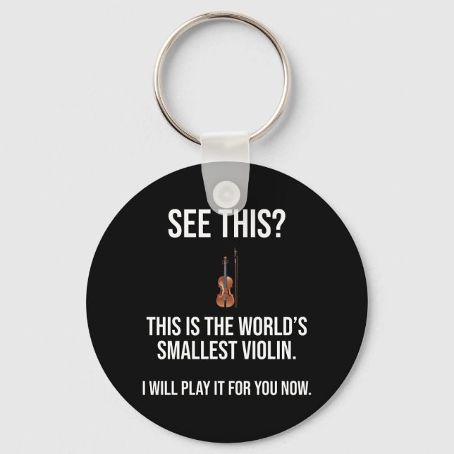 This Is The World's Smallest Violin Sarcastic Keychain (Front)