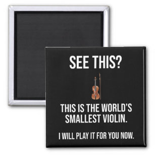 This Is The World's Smallest Violin Sarcastic Magnet