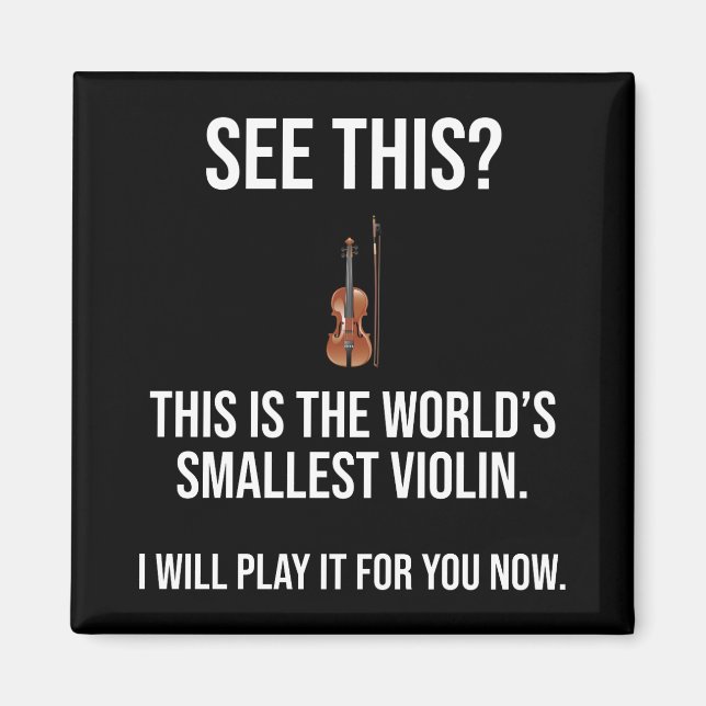 This Is The World's Smallest Violin Sarcastic Magnet (Front)