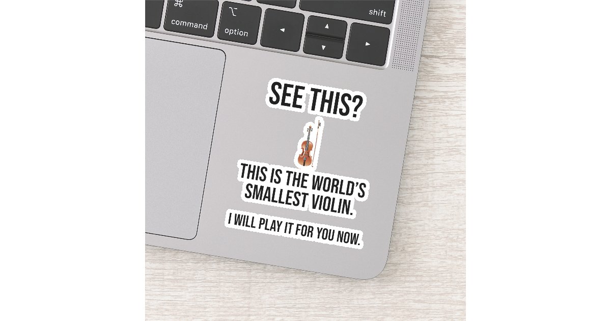 This Is The World s Smallest Violin Sarcastic Sticker Zazzle this-is-the-world-s-smallest-violin-sarcastic-sticker-zazzle