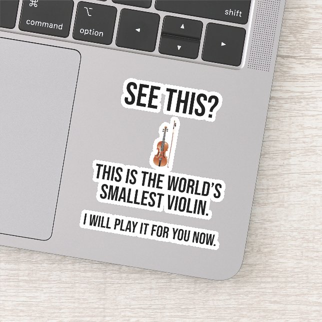 This Is The World's Smallest Violin Sarcastic Sticker (Detail)