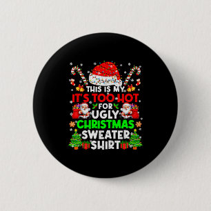 This Is Too Hot For Ugly Christmas Sweater Shirts  Button