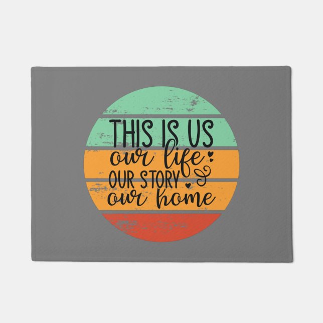 This Is Us Our Life Our Story Our Home Doormat (Front)