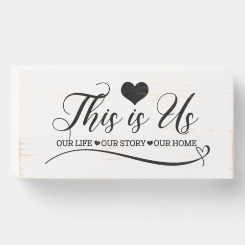 This is Us Our Life Our Story Our Life  Wooden Box Sign