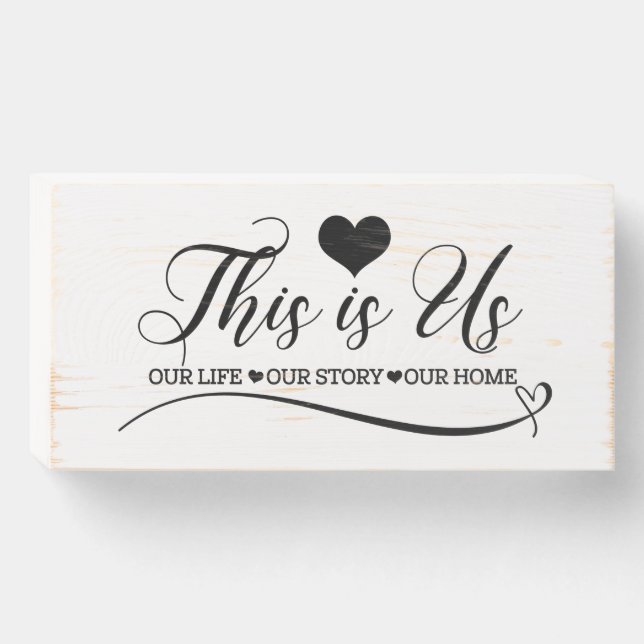 This is Us Our Life Our Story Our Life  Wooden Box Sign (Front Horizontal)