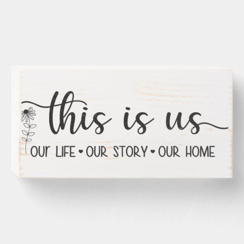 This Is Us Our Story  Wooden Box Sign