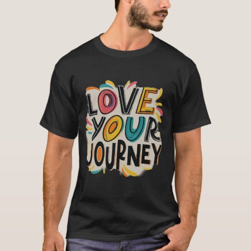 This is very Good Disin Love Your Journey T_SHIRTS