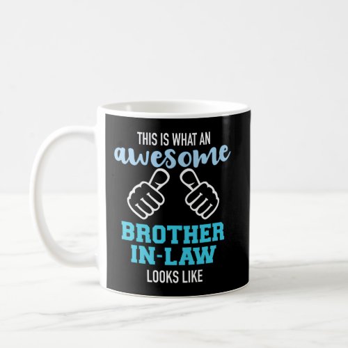 This Is W An Awesome Brother_In_Law Looks Like Coffee Mug