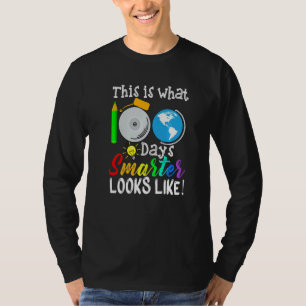 This Is What 100 Days Smarter Looks Like 100th Day T-Shirt